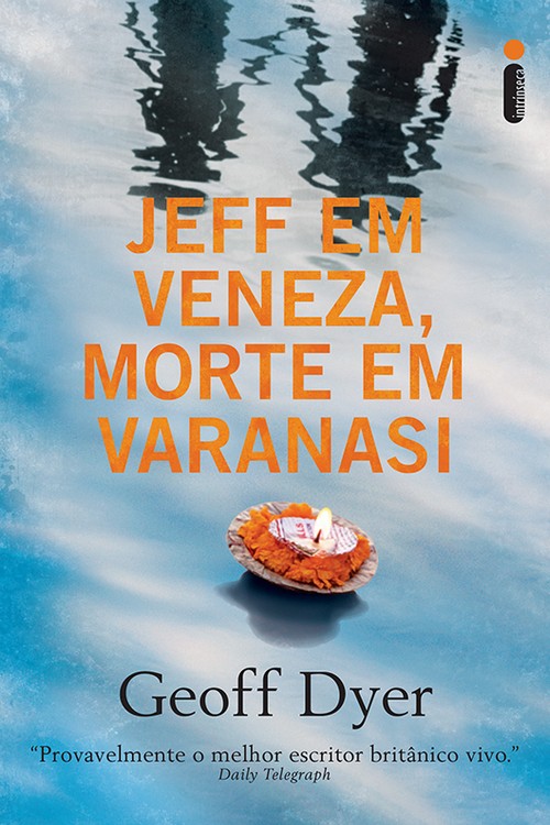 Baixar Jeff em Veneza Morte em Varanasi Geoff Dyer em Pdf ePub e Mobi ou ler online