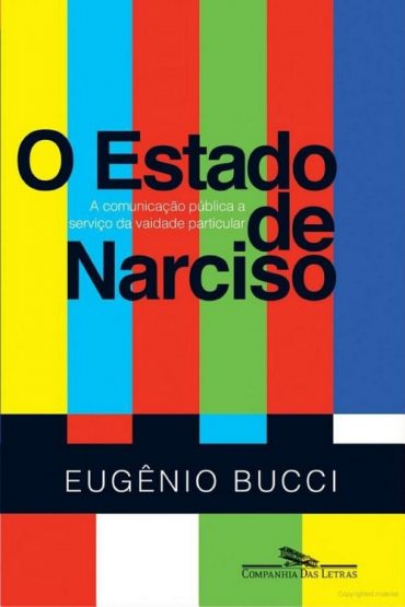 Baixar O Estado de Narciso Eugenio Bucci em Pdf ePub e Mobi ou ler online