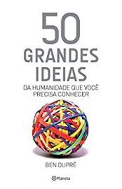 Baixar 50 grandes ideias da humanidade que voc precisa conhecer Coleo 50 ideias Ben Dupr em Pdf ePub e Mobi ou ler online