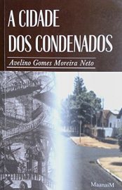 Baixar A CIDADE DOS CONDENADOS Moreira Avelino em Pdf ePub e Mobi ou ler online