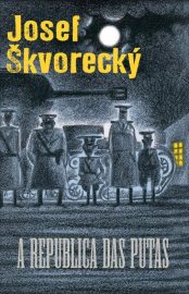 Baixar A Republica das Putas Josef Skvorecky em Pdf ePub e Mobi ou ler online