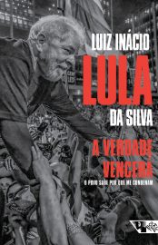 Baixar A Verdade Vencera O Povo Sabe Por Que Me Condenam Luiz Incio Lula da Silva em Pdf ePub e Mobi ou ler online