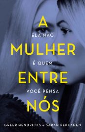 Baixar A mulher entre ns Greer Hendricks em Pdf ePub e Mobi ou ler online