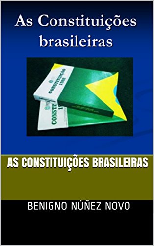 Baixar AS CONSTITUIcoeS BRASILEIRAS Novo Benigno Nez em Pdf ePub e Mobi ou ler online