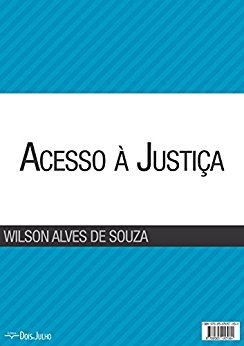 Baixar Acesso Justia Souza Wilson A em Pdf ePub e Mobi ou ler online