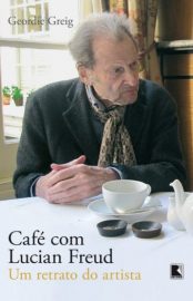 Baixar Cafe com Lucian Freud Geordie Grieg em Pdf ePub e Mobi ou ler online