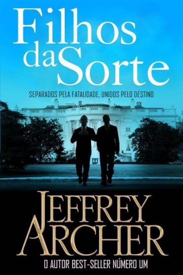 Baixar Filhos da Sorte Jeffrey Archer em Pdf ePub e Mobi ou ler online