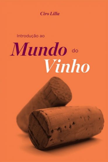 Baixar Introducao ao mundo do vinho Ciro Lilla em Pdf ePub e Mobi ou ler online