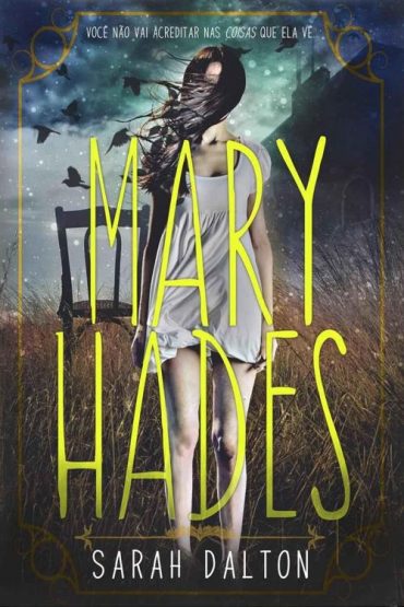 Baixar Mary Hades Sarah Dalton em Pdf ePub e Mobi ou ler online