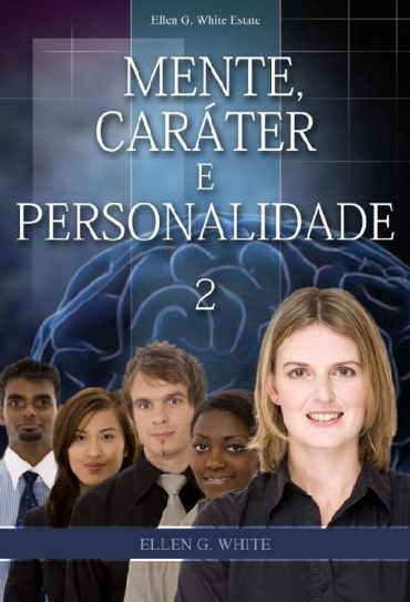 Baixar Mente Carater e Personalidade 2 Ellen G White em Pdf ePub e Mobi ou ler online