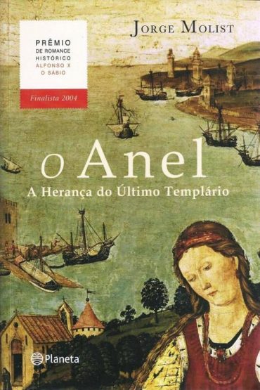 Baixar O Anel A Heranca do ultimo Templario Jorge Molist em Pdf ePub e Mobi ou ler online