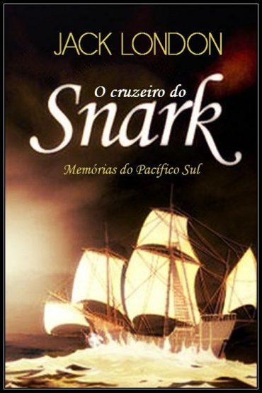 Baixar O Cruzeiro do Snark Jack London em Pdf ePub e Mobi ou ler online