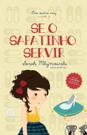 Baixar Se o Sapatinho Servir e Livros Sarah Mlynowski em Pdf ePub e Mobi ou ler online