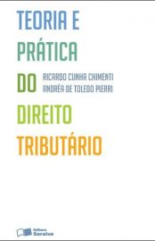 Baixar Teoria e Pratica do Direito Tributario Ricardo Cunha Chimenti em Pdf ePub e Mobi ou ler online