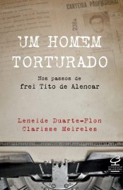 Baixar Um homem torturado Leneide Duarte Plon em Pdf ePub e Mobi ou ler online