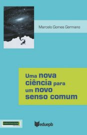 Baixar Uma nova ciencia para um novo senso comum Marcelo Gomes Germano em Pdf ePub e Mobi ou ler online