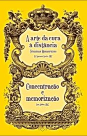 Baixar 14617 A ARTE DA CURA DISTaNCIA TeCNICAS ROZACRUZES CONCENTRAO E MEMORIZAO H SPENCER LEWIS e SAR ALDEN em Pdf ePub e Mobi ou ler online