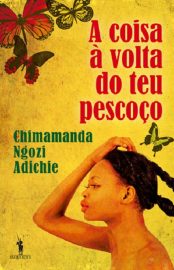 Baixar A Coisa Volta do Teu Pescoco Chimamanda Ngozi Adichie em Pdf ePub e Mobi ou ler online