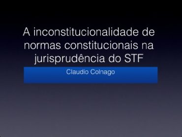 Baixar A inconstitucionalidade de normas constitucionais na jurisprudncia do Supremo Tribunal Federal Colnago Cludio em Pdf ePub e Mobi ou ler online