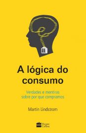 Baixar A logica do consumo Martin Lindstorm em Pdf ePub e Mobi ou ler online