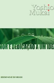 Baixar Amor e dedicacao a um ideal Yoshihico Iuassaca em Pdf ePub e Mobi ou ler online