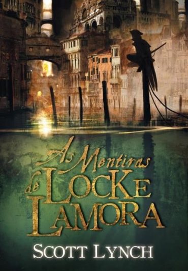 Baixar As mentiras de Locke Lamora Scott Lynch em Pdf ePub e Mobi ou ler online