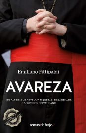 Baixar Avareza Os papeis que revelam riquezas escandalos e segredos do Vaticano Emiliano Fittipaldi em Pdf ePub e Mobi ou ler online