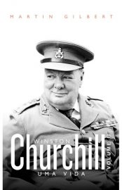 Baixar Churchill uma vida Vol 02 Martin Gilbert em Pdf ePub e Mobi ou ler online