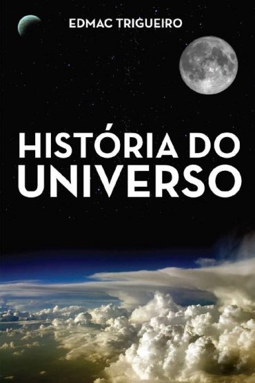 Baixar Historia do universo Edmac Trigueiro em Pdf ePub e Mobi ou ler online