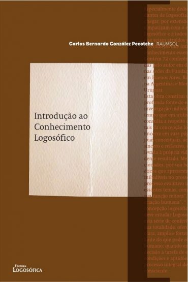 Baixar Introducao ao Conhecimento Logosfico Carlos Bernardo Gonzlez Pecotche em Pdf ePub e Mobi ou ler online