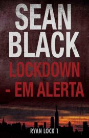 Baixar Lockdown Em Alerta Sean Black em Pdf ePub e Mobi ou ler online