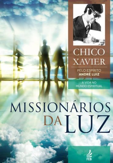 Baixar Missionarios da Luz Francisco Candido Xavier Andr Luiz em Pdf ePub e Mobi ou ler online