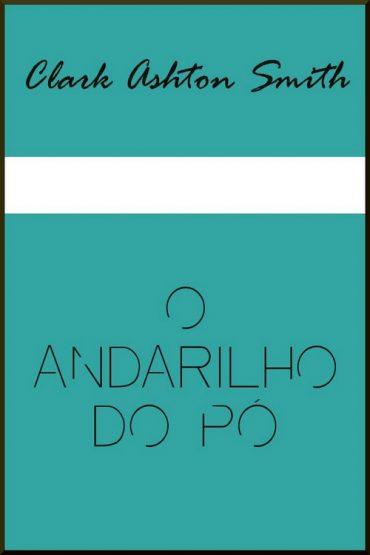 Baixar O Andarilho do Po Clark Ashton Smith em Pdf ePub e Mobi ou ler online