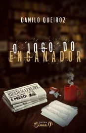 Baixar O Jogo do Enganador Danilo Queiroz em Pdf ePub e Mobi ou ler online