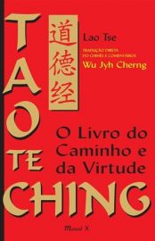 O Livro do Caminho e da Virtude – Tao Te Ching