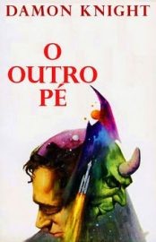 Baixar O Outro Pe Damon Knight em Pdf ePub e Mobi ou ler online