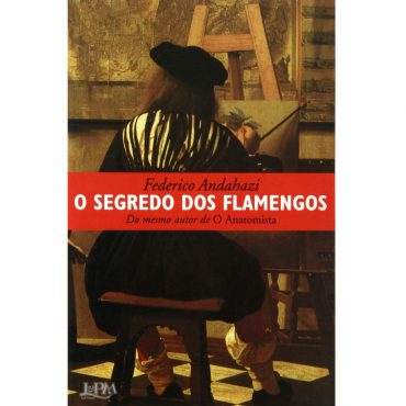 Baixar O Segredo dos Flamengos Federico Andahazi em Pdf ePub Mobi ou ler online