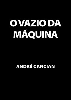 Baixar O Vazio da Maquina Niilismo e outros abismos Trilogia do Nada Livro 2 Andre Cancian em Pdf ePub e Mobi ou ler online 1