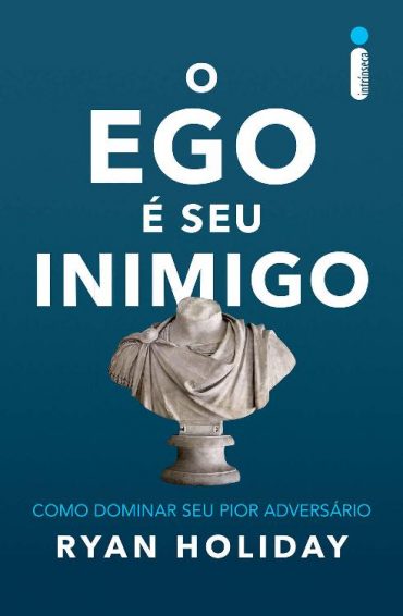 Baixar O ego seu inimigo Ryan Holiday em Pdf ePub e Mobi ou ler online