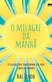 Baixar O milagre da manha Hal Elrod em Pdf ePub e Mobi ou ler online