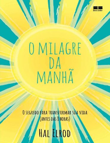 Baixar O milagre da manha Hal Elrod em Pdf ePub e Mobi ou ler online