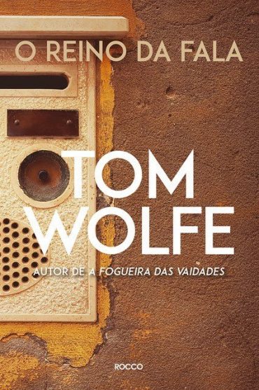 Baixar O reino da fala Tom Wolfe em Pdf ePub e Mobi ou ler online