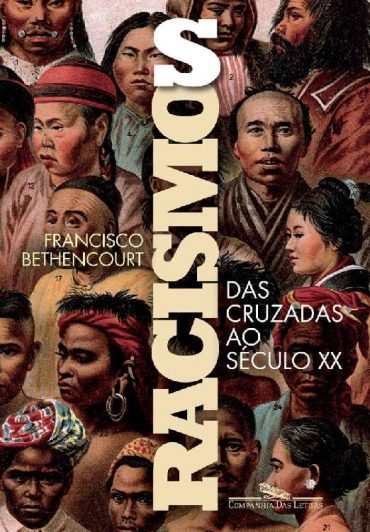 Baixar Racismos Das Cruzadas ao seculo XX Francisco Bethencourt em Pdf ePub e Mobi ou ler online