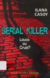 Baixar SERIAL KILLER Louco ou Cruel Ilana Casoy em Pdf ePub e Mobi ou ler online Easy Resize.com