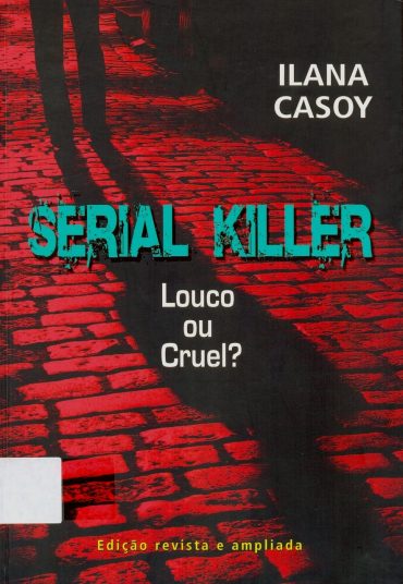 Baixar SERIAL KILLER Louco ou Cruel Ilana Casoy em Pdf ePub e Mobi ou ler online Easy Resize.com