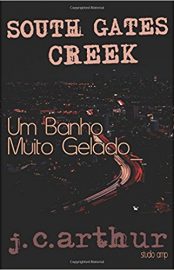 Baixar South Gates Creek Episdio 1 Um Banho Muito Gelado JC Arthur em Pdf ePub e Mobi ou ler online