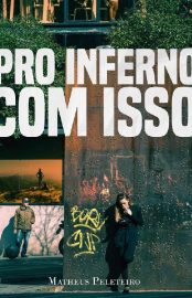 Baixar epub pro inferno com isso Matheus Peleteiro em Pdf ePub e Mobi ou ler online