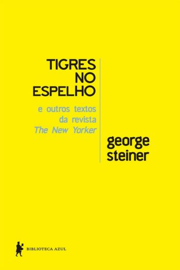 baixar tigres no espelho george steiner em mobi epub e pdf ou ler online