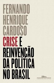 Baixar Crise e reinvencao da poltica no Brasil Fernando Henrique Cardoso em Pdf ePub e Mobi ou ler online