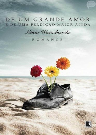 Baixar De um Grande Amor e de uma Perdicao Maior Ainda Leticia Wierzchowski em Pdf ePub e Mobi ou ler online